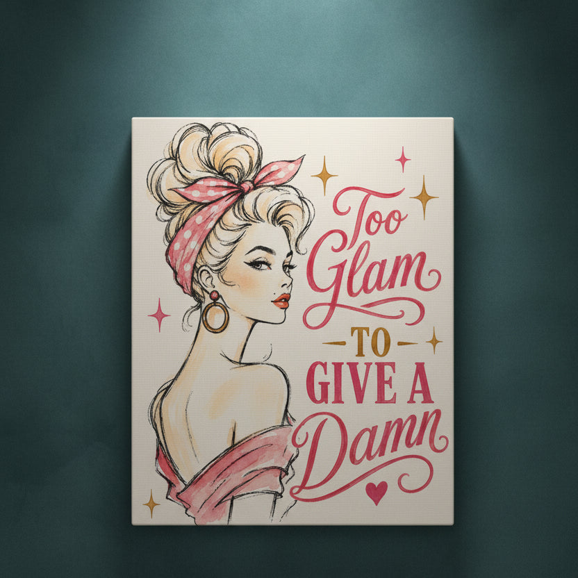 Too Glam to Give A Damn