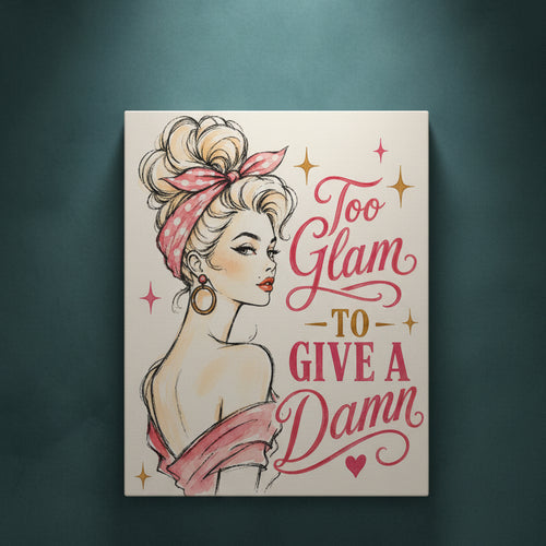 Too Glam to Give A Damn