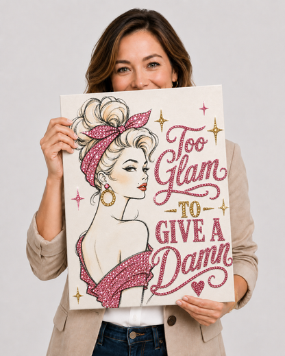 Too Glam to Give A Damn